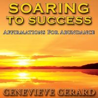 Soaring To Success Affirmations by Genevieve Gerard